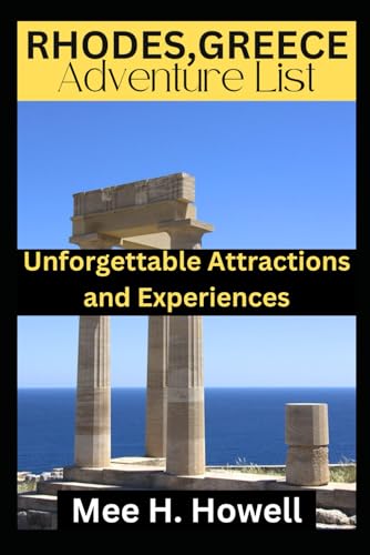 RHODES,GREECE: Adventure List: Unforgettable Attractions and Experiences