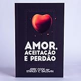 Amor aceitação e perdão