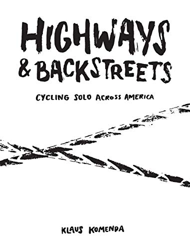 Highways and Backstreets: Cycling solo across America Highways and Backstreets: Cycling solo across America