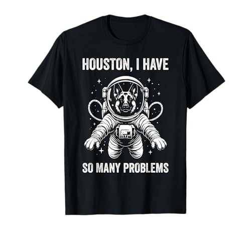 Dog Dad Mom Space - Houston Problem Dutch Shepherd Camiseta