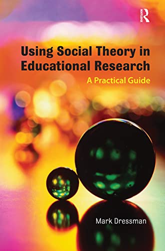 Using Social Theory in Educational Research: A Practical Guide view 2