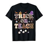 Trick Or Teach Funny Teacher Happy Halloween Costume Gifts T-Shirt