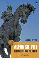 ALFONSO VIII: Historia de una voluntad 8412079434 Book Cover