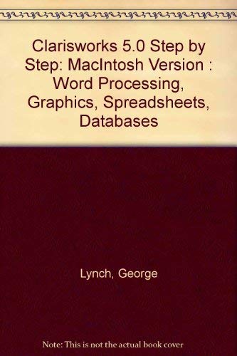 Clarisworks 5.0 Step by Step: MacIntosh Version : Word Processing ...