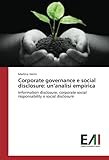 Corporate governance e social disclosure: un’analisi empirica: Information disclosure, corporate social responsability e social disclosure