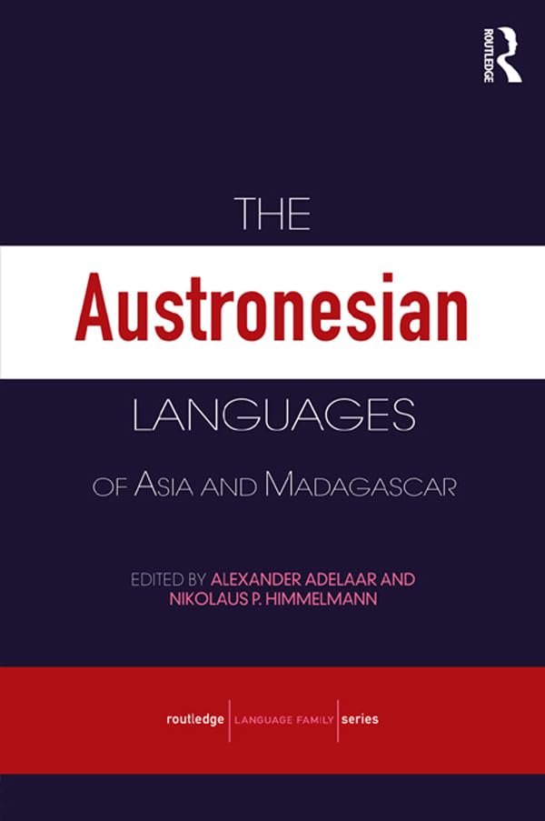 The Austronesian Languages of Asia and Madagascar (Routledge Language Family Series)      1st Edition, Kindle Edition