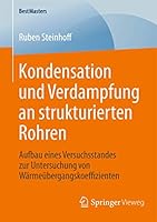 Kondensation Und Verdampfung an Strukturierten Rohren: Aufbau Eines Versuchsstandes Zur Untersuchung Von Warmeubergangskoeffizienten 3658095296 Book Cover