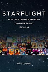 Starflight: How the PC and DOS Exploded Computer Gaming 1987-1994 (English Edition)