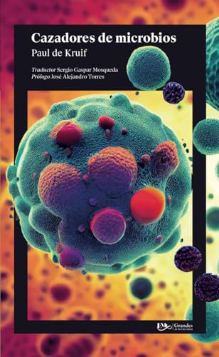 Cazadores de microbios. Prologo con resena crit... [Spanish] 6071411459 Book Cover