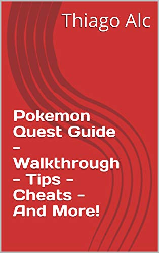 Pokemon Quest Guide Walkthrough Tips Cheats And More Kindle Edition By Thiago Alc Humor Entertainment Kindle Ebooks Amazon Com