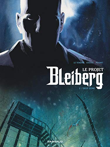 Le Projet Bleiberg - tome 2 - Deep Zone Le Projet Bleiberg - tome 2 - Deep Zone