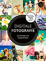 Preisvergleich Produktbild Digitale Fotografie - Für Einsteiger und Fortgeschrittene