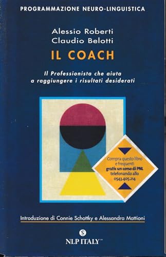 Il Coach. Il professionista che aiuta a raggiungere i risultati desiderati