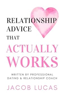 Paperback Relationship Advice that Actually Works Book