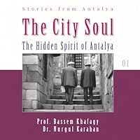 The City Soul: The Hidden Spirit of Antalya, Turkey (Stories from Antalya) 1889626201 Book Cover