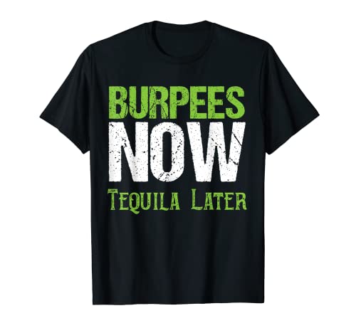 Burpees Now Tequila Later Fun Gym Class - Camicia da allenamento Maglietta
