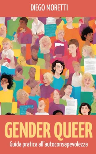 GENDER QUEER. Guida pratica all'autoconsapevolezza: Libro LGBT in italiano LGBTQ+ It