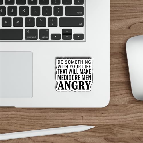 (3Pcs) Do Something with Your Life that Will Make Mediocre Men Angry Stickers 3 Inch Funny Women Empowerment Quote Vinyl Decals for Water Bottles Laptops and Tumblers by ATRADUNI - Used condition - Image 4