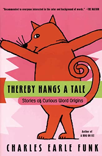 Thereby Hangs A Tale: Stories of Curious Word Origins