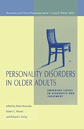 Personality Disorders in Older Adults: Emerging Issues in Diagnosis and Treatment (Lea's Communication (Hardcover)) Personality Disorders in Older Adults: Emerging Issues in Diagnosis and Treatment (Lea's Communication (Hardcover)) book cover