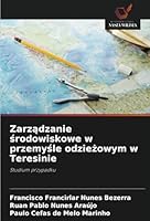 Zarzadzanie srodowiskowe w przemysle odziezowym w Teresinie: Studium przypadku (Polish Edition) 6208714338 Book Cover