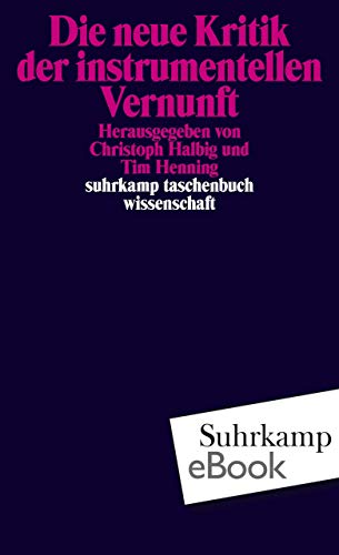 Die Neue Kritik Der Instrumentellen Vernunft Suhrkamp Taschenbuch Wissenschaft Ebook Halbig Christoph Henning Tim Amazon De Kindle Shop