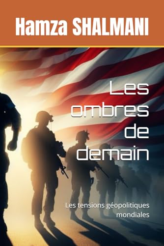 Les ombres de demain: Les tensions géopolitiques mondiales