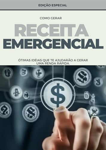 COMO GERAR RECEITA EMERGENCIAL: ÓTIMAS IDÉIAS QUE TE AJUDARÃO A GERAR UMA RENDA RÁPIDA