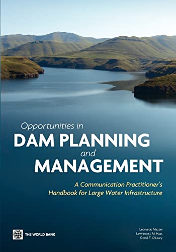 Opportunities in Dam Planning and Management: A Communication Practitioner's Handbook for Large Water Infrastructure
