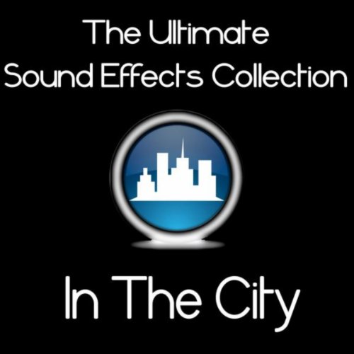 Ultimate Sound Effects Collection In the City Pro Sound Effects