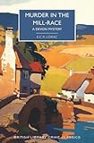 Murder in the Mill-Race (British Library Crime Classics)