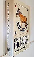 Democrats Dilemma: How the Liberal Left Captured the Democratic Party B0006BLZ2U Book Cover