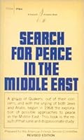 Search for Peace in the Middle East; a Report Prepared for the American Friends Service Committee B000K02YAE Book Cover