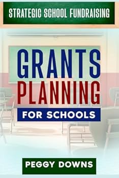 Paperback Grants Planning for Schools: Develop Program Grants that Align with Your School's Mission (Strategic School Fundraising: Targeted Topics for Success) Book
