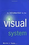  An Introduction to the Visual System