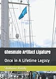  Ghesmate Artifact Ligature: Once in A Lifetime Legacy