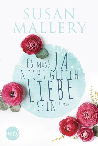 Es muss ja nicht gleich Liebe sein - Susan Mallery Kartoniert (TB)