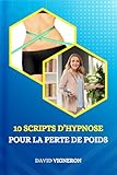  10 scripts d’hypnose pour la perte de poids