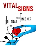 Vital Signs Tracker And Journal: Track Weight, Heart Rate, Temp, Blood Sugar, Blood Pressure & Oxygen Level in One Place, Personal Health Record Keeper