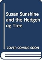 Susan Sunshine and the Hedgehog Tree 0285624660 Book Cover