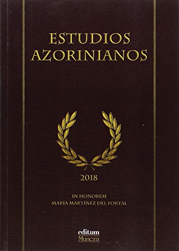 Estudios Azorinianos: In honorem María Martínez del Portal: 11 (Editum Munera)