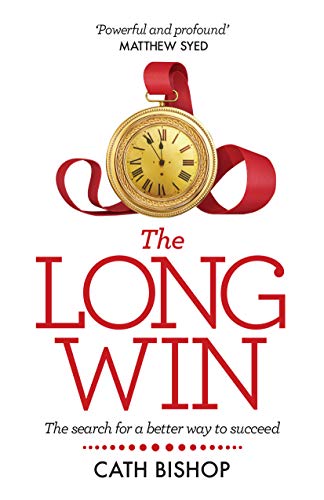 The Long Win: The search for a better way to succeed (English Edition) Livre PDF Gratuit