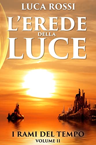 L'Erede della Luce [Italian] 1505342015 Book Cover