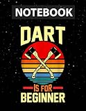  Dart is for beginner Target Game Notebook for Girls, Teens and Women  College Ruled, 130 pages, 8.5x11 in