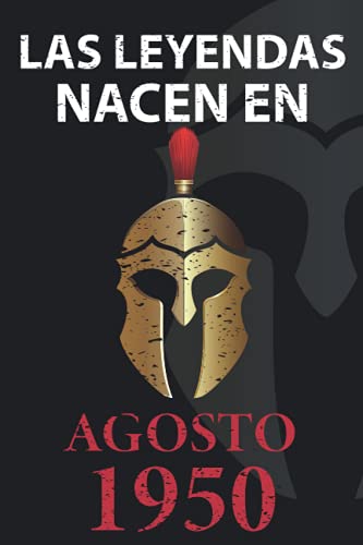 Las leyendas nacen en Agosto 1950: Regalo de cumpleaños perfecto para hombre y mujer de 71 años I Cita positiva , humor I Cuaderno , diario , libro de ... I Idea original para el 71 cumpleaños