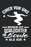 Einer von uns beiden ist schlechter im Boule als ich: Tolles Petanque Notizbuch um schöne Momente von deinem Boule Spiel oder Gedanken festzuhalten. ... für Boule Spieler oder Boccia Spieler.