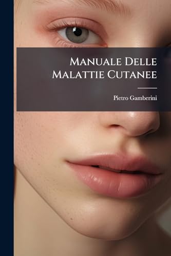Manuale Delle Malattie Cutanee (Italian Edition)