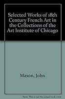 Selected Works of 18th Century French Art in the Collections of the Art Institute of Chicago 1558892621 Book Cover