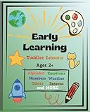 Early Learning (Toddler Lessons): Alphabet, Numbers, Colors, Emotions, Weather and MORE! (The Early Learning Collection)