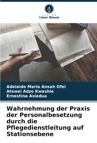 Wahrnehmung der Praxis der Personalbesetzung durch die Pflegedienstleitung auf Stationsebene